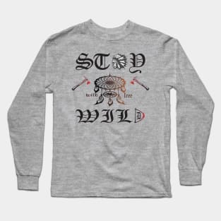 stay wild and free Long Sleeve T-Shirt